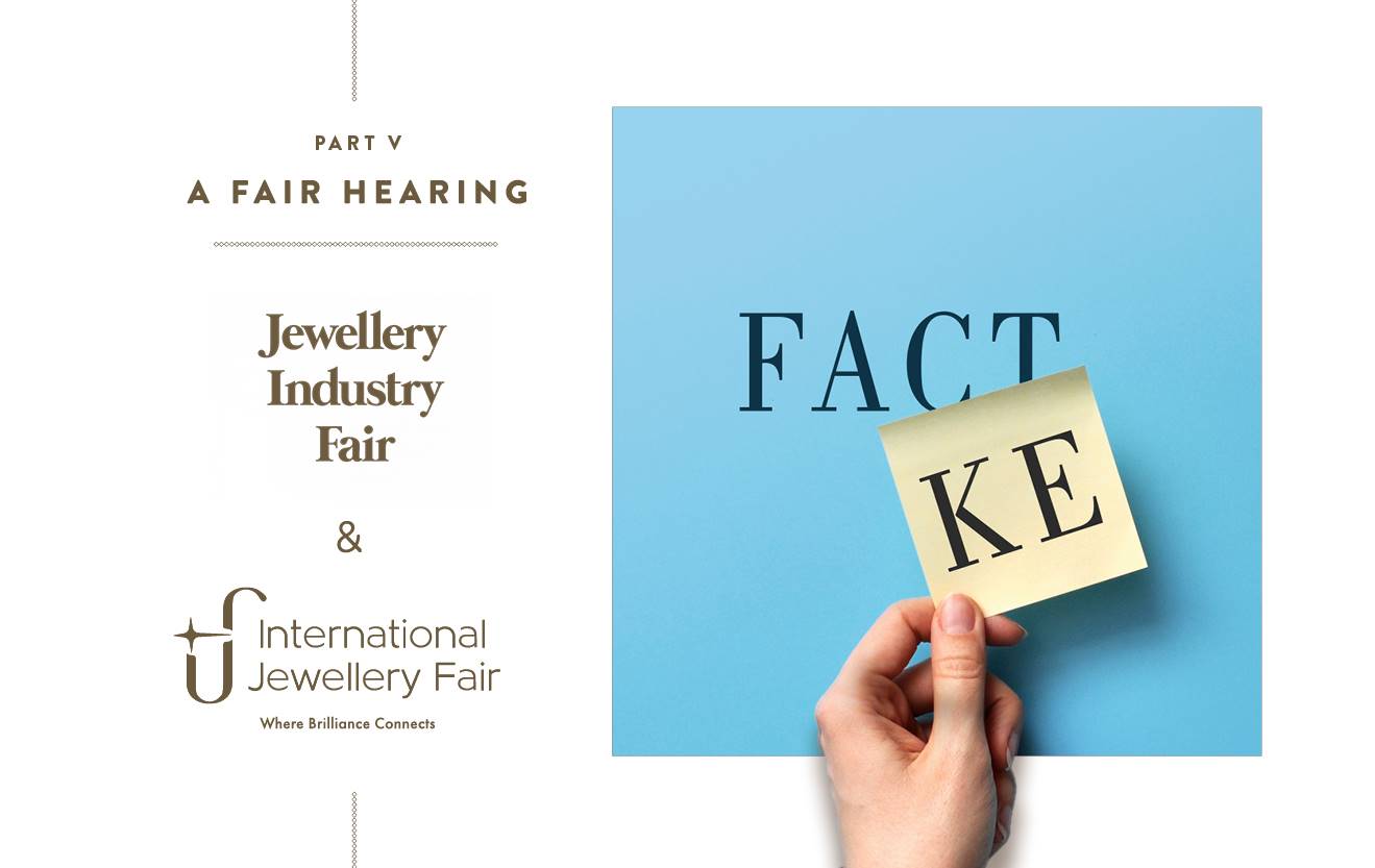 In comparing two jewellery trade fairs on a like-for-like basis, it is critical to remove as much misleading ‘spin’ and puffery as possible to create an accurate  understanding of the situation.